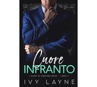 Cuore infranto: Una storia d'amore miliardaria: 7