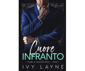 Cuore infranto: Una storia d'amore miliardaria: 7