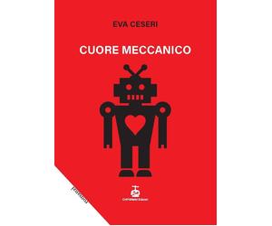 Cuore meccanico [Paperback] [Mar 05, 2022] Ceseri, Eva