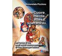 «Cuore... mente... attesa... speranza». La parola di Dio negli scritti biblico-pastorali di don Giuseppe Sacino. Nuova ediz.
