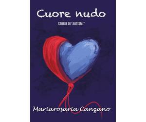 Cuore nudo: Storie di autismi