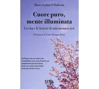 Cuore puro, mente illuminata. Diario di una monaca zen