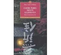Cuore puro, mente illuminata. Diario di una monaca zen