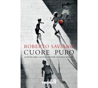 Cuore puro. Quattro amici. Quattro destini. Una sola passione