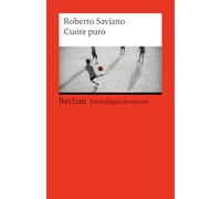 Cuore puro. Quattro amici. Quattro destini. Una sola passione: [Fremdsprachentexte] - Italienischer Text mit deutschen Worterklärungen. Niveau B2 ... Mafia-Experten weltweit: 14820