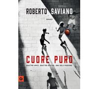 Cuore puro. Quattro amici. Quattro destini. Una sola passione [Paperback] [Nov 0
