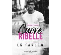 Cuore ribelle. The rebel love. Vol. 1