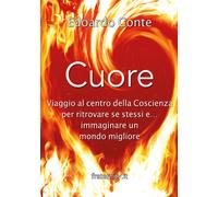 Cuore, viaggio al centro della Coscienza di Edoardo Conte, 2018, Youcanprint