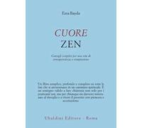 Cuore zen. Consigli semplici per una vita di consapevolezza e compassione