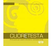CuorEtesta. Primi passi per essere educatore/animatore di Ac