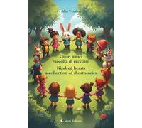 Cuori amici-Kindred hearts. Ediz. bilingue