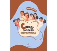 Cuori connessi. Il filo invisibile che ci unisce nella crescita