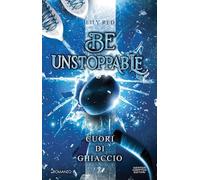 Cuori di ghiaccio. Be unstoppable