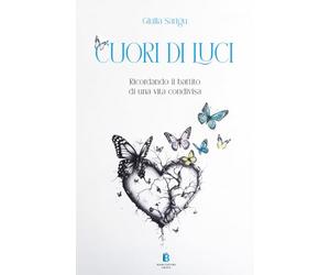 CUORI DI LUCI: Ricordando il battito di una vita condivisa