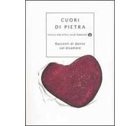 Cuori di pietra. Racconti di donne sul disamore