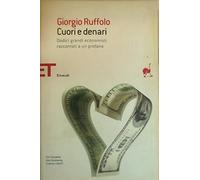 Cuori e denari. Dodici grandi economisti raccontati a un profano