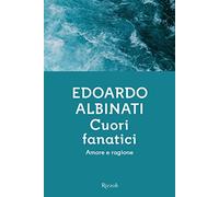 Cuori fanatici. Amore e ragione