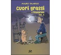 Cuori Grassi l'integrale (Vol. 3)