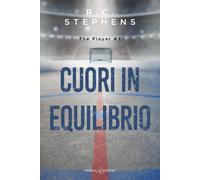 Cuori in equilibrio. The player. Vol. 3 - Stephens R. C.