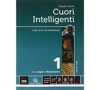 Cuori intelligenti. Con Modelli di scrittura e Antologia Divina Commedia. Ediz. verde. Per le Scuole superiori. Con e-book. Con espansione online (Vol. 1)