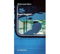 Cuori leggeri [Paperback] Mura, Maria Laura