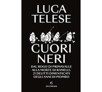 Cuori neri [Paperback] [Nov 15, 2022] Luca Telese