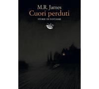 Cuori perduti. Storie di fantasmi [Paperback] [Nov 03, 2023] James, M. R.; Bua,