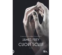 Cuori scuri - Frey James