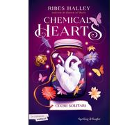 Libri Halley Ribes - Cuori Solitari. Chemical Hearts #01