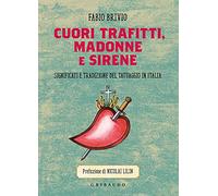 Cuori trafitti, Madonne e sirene. Significati e tradizione del tatuaggio in Italia
