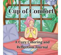 Cup of Comfort: A Cozy Coloring and Reflection Journal