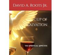 Cup of Salvation: The Spiritual Appetite