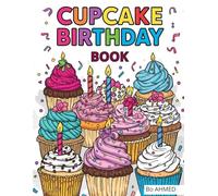 Cupcake Birthday Book: Sweet and Fun Cupcake Coloring Pages for Kids | Cute Birthday Cakes, Candles and Party Treats | Single-Sided Pages