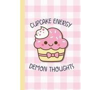 Cupcake Energy, Demon Thoughts Notebook - Funny Cute Journal for Women, Sarcastic Humor Gift, and Kawaii Chaos Energy (6x9", Lined Journal, 110 Pages)