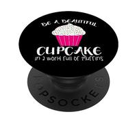 Cupcake Funny - Sii un bellissimo cupcake in un mondo pieno PopSockets PopGrip Adesivo