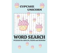 Cupcake Unicorn Word Search Puzzle Book:: Word Searches with Easy-to-Read Print about Magical Cupcakes, Adorable Unicorns, and More! 6x9 inches, 110 ... Gift for Vacations and Relaxing Free Time