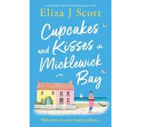 Cupcakes and Kisses in Micklewick Bay: A heartwarming and inspiring page-turner: 5