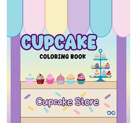 Cupcakes Coloring Book for Kids Ages 4-8: Cute and Fun Cupcake Designs | Sweet Bakery and Dessert Coloring Pages | Bold and Easy Designs | 8.5 x 8.5 Square Format