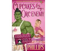Cupcakes for My Orc Enemy: A Cozy Monster Romance