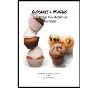 Cupcakes + Muffins and Other Fun Activities for Kids