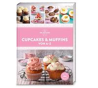Cupcakes & Muffins von A-Z: Über 120 Rezepte alphabetisch sortiert. Die ultimative Rezeptsammlung für süßen Genuss ohne Grenzen.