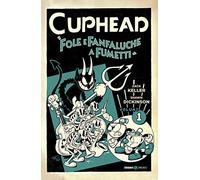 Cuphead 1 - fole e fanfaluche a fumetti: Vol. 1
