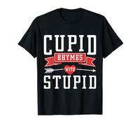 Cupid Rhymes with Stupid Maglietta