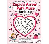 Cupid’s Arrow Path Maze for Kids - Fun & Easy Valentine Mazes for Kids Ages 4-10