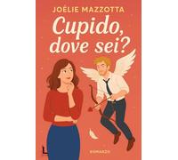 Cupido, dove sei?: (Collana Starlove - PubMe)