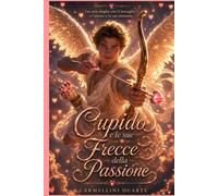 Cupido e le sue Frecce della Passione