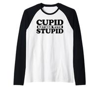Cupido Fa rima con Stupido Maglia con Maniche Raglan