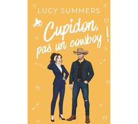 Cupidon, pas un cowboy !: Des romances courtes pour femmes actives: 3