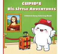 CUPID's Big Little Adventures: A Bold & Easy Coloring Book