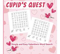 Cupid's Quest: Simple and Easy Valentine's Word Search: 40 Easy Valentine's Word Search Puzzles: Pocket-Sized Fun for All Ages (8.5 x 8.5)